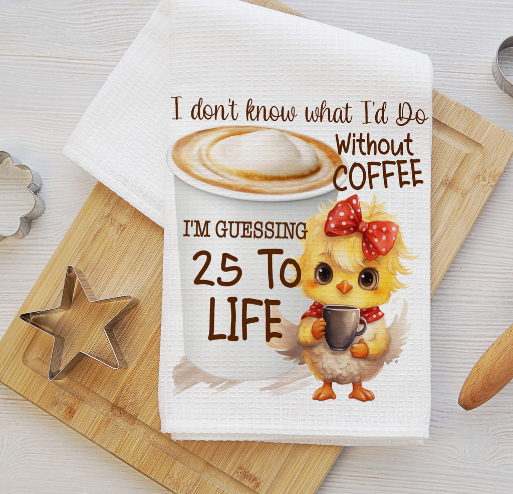 Cute farmhouse style coffee kitchen towel featuring a vintage style chick holding a coffee cup with a fun saying I Dont Know What Id Do Without Coffee - 25 To Life Made from soft waffle weave fabric perfect for coffee lovers farmhouse decor and baristas - Personalized Kreation