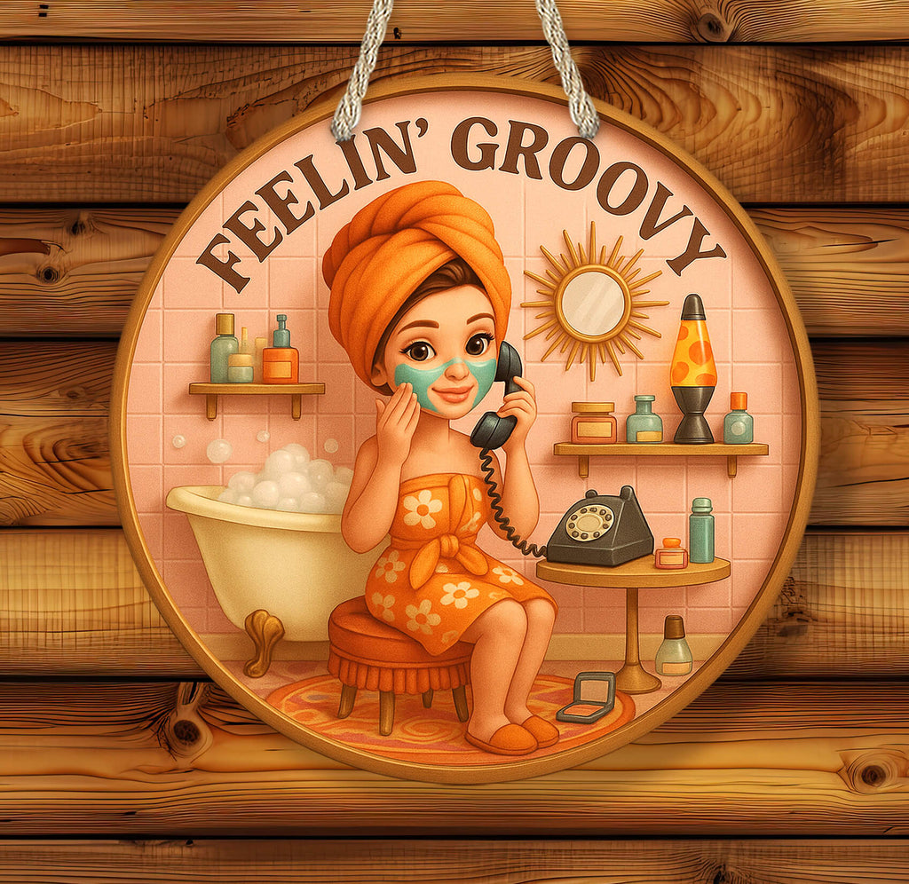 Circular sign with a woman in a floral dress on the phone, bathtub, and 'Feelin' Groovy' text against a wooden background.