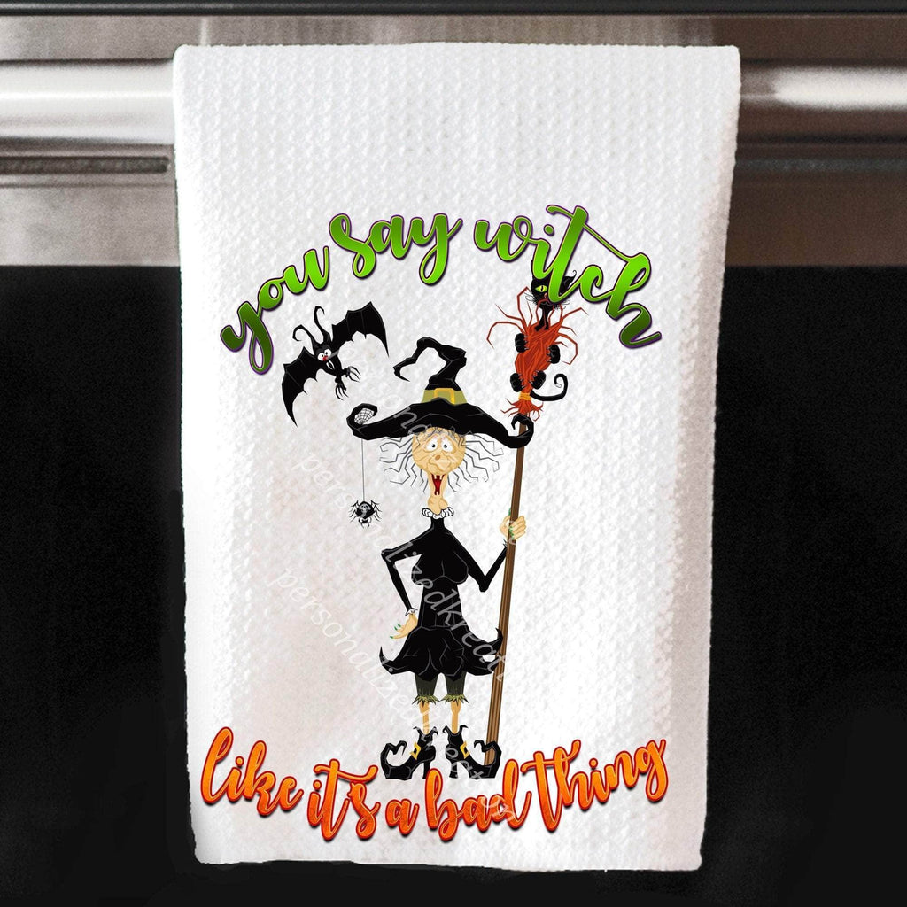 personalizedkreation-7068 Kitchen Towels/Decor You Say Witch Kitchen Towels | Funny Halloween Towel | Halloween Kitchen